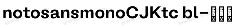 notosansmonoCJKtc bl字体转换